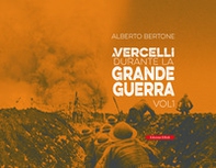 A Vercelli durante la Grande Guerra - Vol. 1 - Librerie.coop