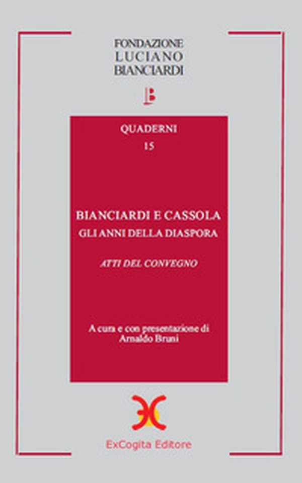 Bianciardi e Cassola. Gli anni della diaspora - Librerie.coop Bianciardi e Cassola. Gli anni della diaspora - Librerie.coop