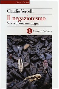 Il negazionismo. Storia di una menzogna - Librerie.coop Il negazionismo. Storia di una menzogna - Librerie.coop