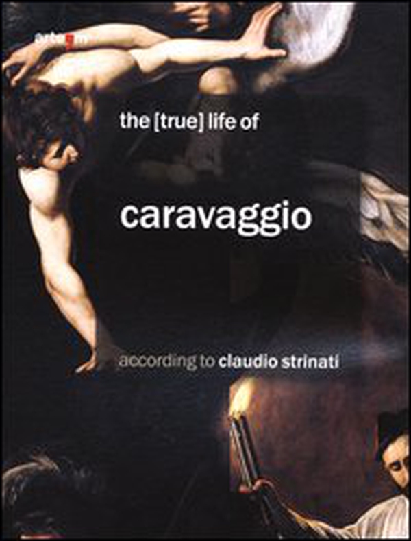 The (true) life of Caravaggio according to Claudio Strinati - Librerie.coop The (true) life of Caravaggio according to Claudio Strinati - Librerie.coop
