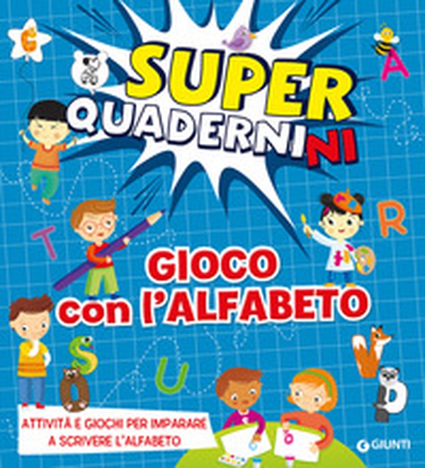 Gioco con l'alfabeto. Superquadernini. Attività e giochi per imparare a scrivere le prime lettere - Librerie.coop Gioco con l'alfabeto. Superquadernini. Attività e giochi per imparare a scrivere le prime lettere - Librerie.coop