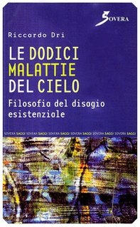 Le dodici malattie del cielo. Filosofia del disagio esistenziale - Librerie.coop