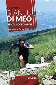Gianluca Di Meo. Senza scorciatoie - Librerie.coop