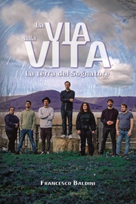 La terra del sognatore. La via alla vita - Librerie.coop