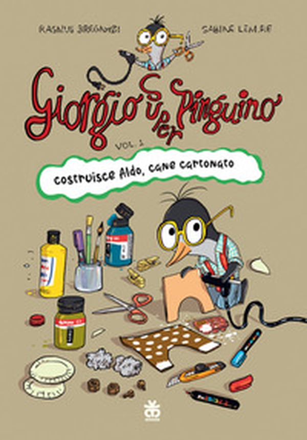 Giorgio super pinguino costruisce Aldo, cane cartonato - Librerie.coop Giorgio super pinguino costruisce Aldo, cane cartonato - Librerie.coop