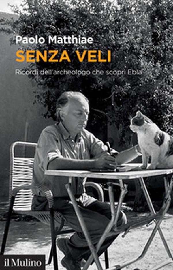 Senza veli. Ricordi dell'archeologo che scoprì Ebla - Librerie.coop Senza veli. Ricordi dell'archeologo che scoprì Ebla - Librerie.coop