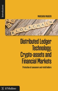 Distributed ledger technology, crypto-assets and financial markets. Protection of consumers and retail holders - Librerie.coop