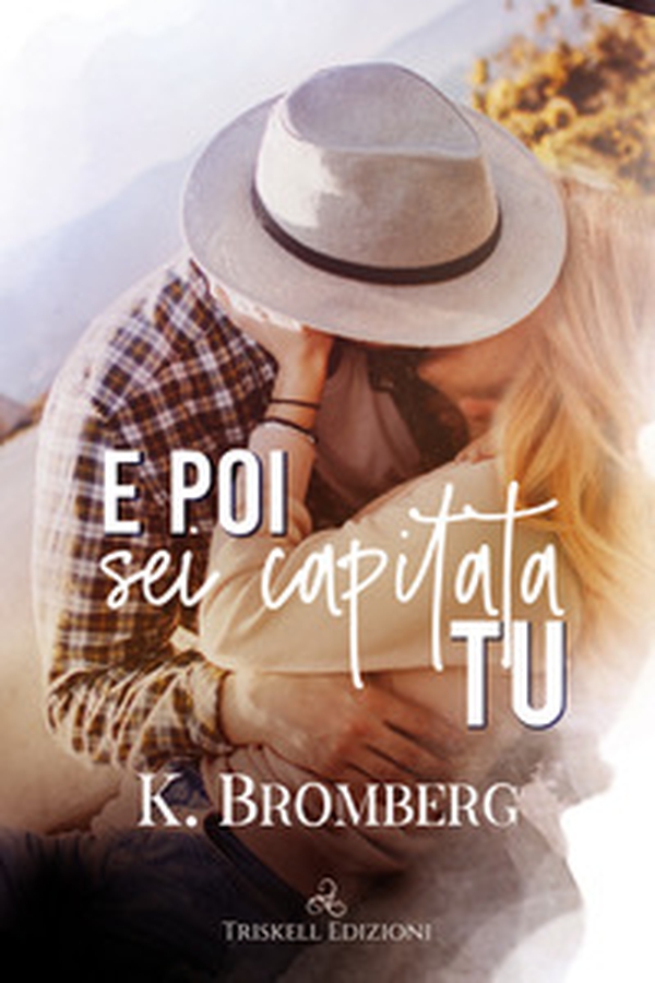 E poi sei capitata tu - Librerie.coop E poi sei capitata tu - Librerie.coop