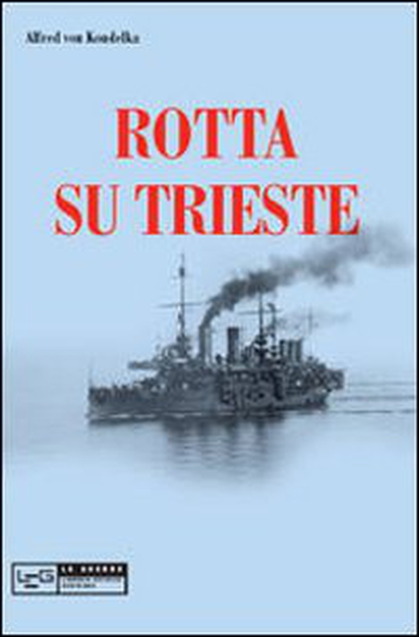 Rotta su Trieste - Librerie.coop Rotta su Trieste - Librerie.coop