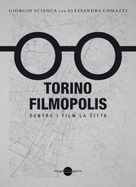 Torino Filmopolis. Dentro i film la città - Librerie.coop Torino Filmopolis. Dentro i film la città - Librerie.coop