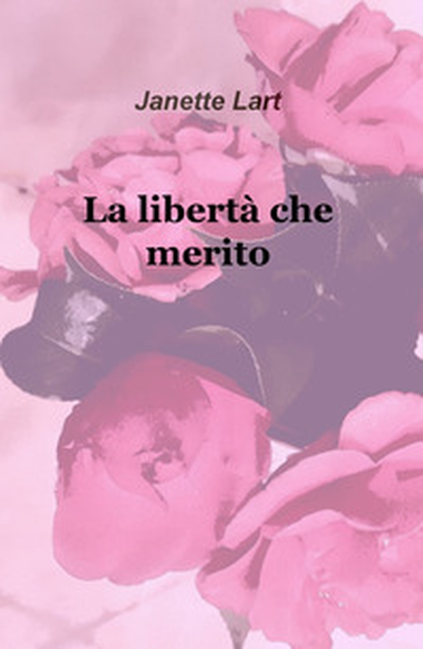 La libertà che merito - Librerie.coop La libertà che merito - Librerie.coop