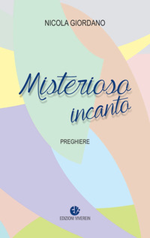 Misterioso incanto. Preghiere - Librerie.coop Misterioso incanto. Preghiere - Librerie.coop