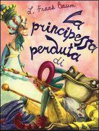 La principessa perduta di Oz - Librerie.coop La principessa perduta di Oz - Librerie.coop