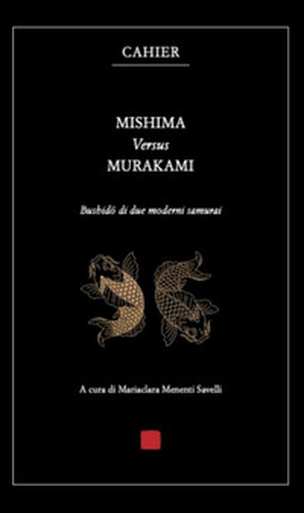 Mishima versus Murakami. Bushido di due moderni samurai - Librerie.coop Mishima versus Murakami. Bushido di due moderni samurai - Librerie.coop