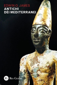 Antichi dèi mediterranei - Librerie.coop