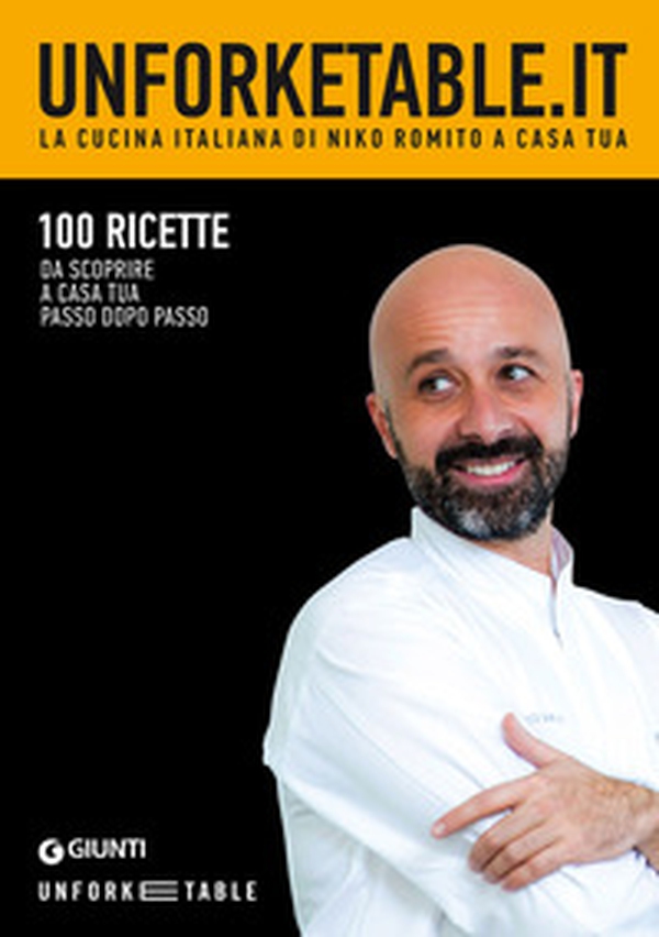 Unforketable.it. La cucina italiana di Niko Romito a casa tua - Librerie.coop Unforketable.it. La cucina italiana di Niko Romito a casa tua - Librerie.coop