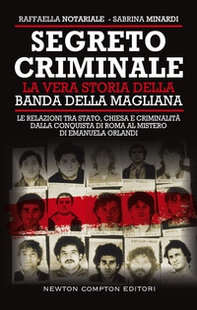 Segreto criminale. La vera storia della banda della Magliana - Librerie.coop