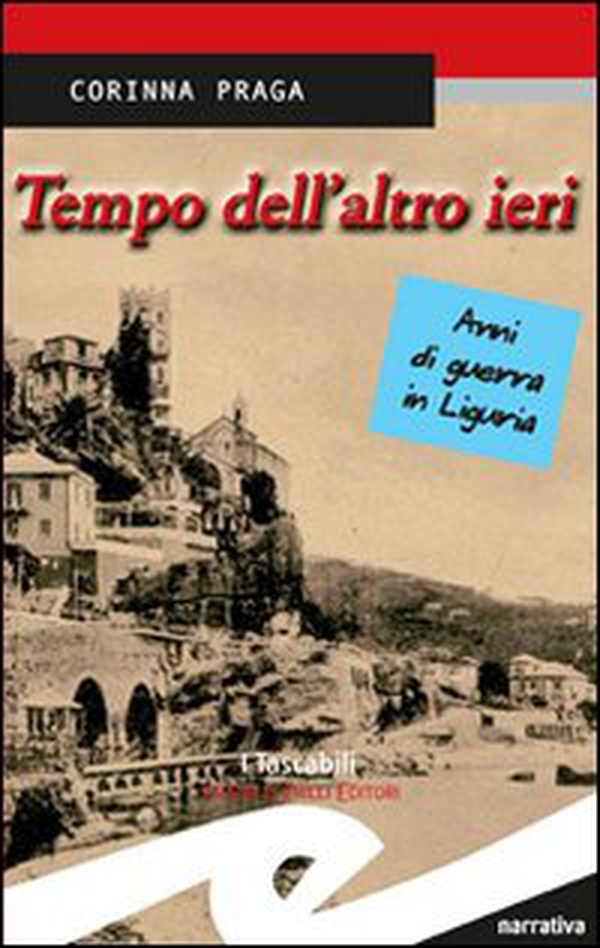 Tempo dell'altro ieri. Anni di guerra in Liguria - Librerie.coop Tempo dell'altro ieri. Anni di guerra in Liguria - Librerie.coop