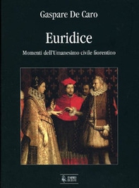 Euridice. Momenti dell'umanesimo civile fiorentino - Librerie.coop