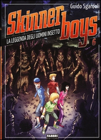 La leggenda degli uomini insetto. Skinner boys - Vol. 6 - Librerie.coop