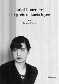 Il segreto di Lucia Joyce - Librerie.coop