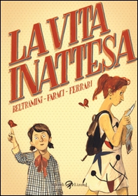 La vita inattesa - Librerie.coop La vita inattesa - Librerie.coop