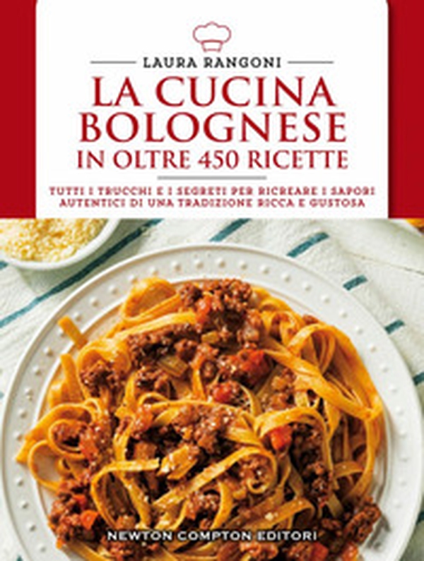 La cucina bolognese in oltre 450 ricette - Librerie.coop La cucina bolognese in oltre 450 ricette - Librerie.coop