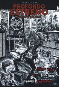 Profondo estremo. Storie vere dal death metal underground - Librerie.coop Profondo estremo. Storie vere dal death metal underground - Librerie.coop