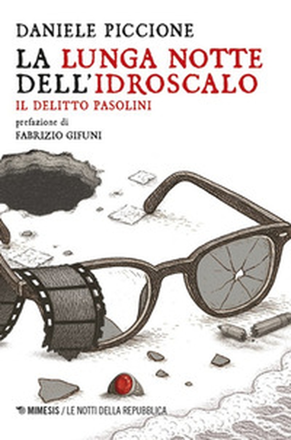 La lunga notte dell'Idroscalo. Il delitto Pasolini - Librerie.coop La lunga notte dell'Idroscalo. Il delitto Pasolini - Librerie.coop