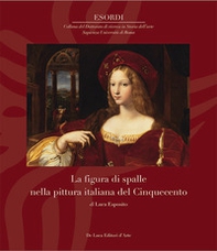 La figura di spalle nella pittura italiana del Cinquecento - Librerie.coop