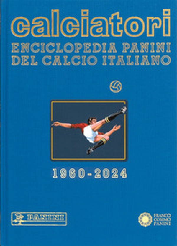 Calciatori. Enciclopedia Panini del calcio italiano - Vol. 20 - Librerie.coop Calciatori. Enciclopedia Panini del calcio italiano - Vol. 20 - Librerie.coop