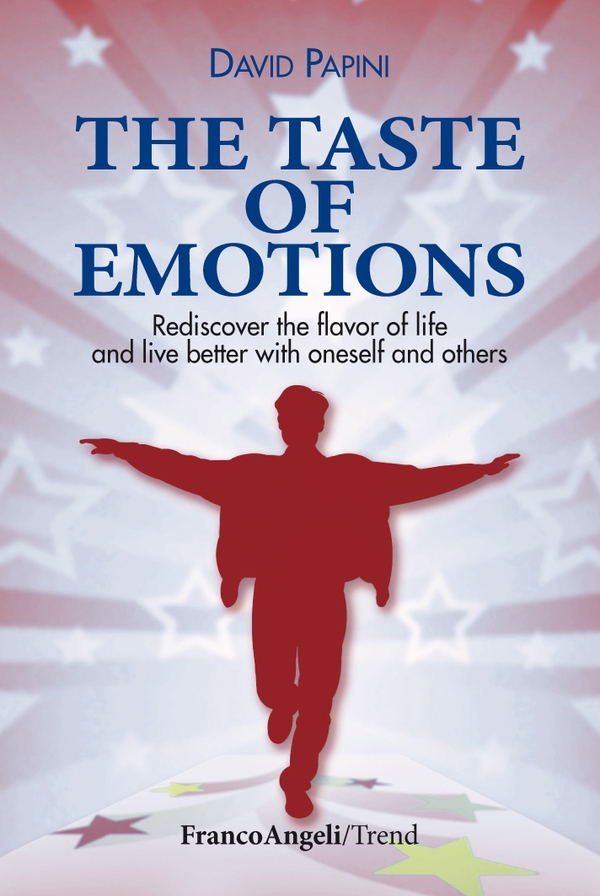 The taste of emotions. Rediscover the flavour of life and live better with oneself and others - Librerie.coop The taste of emotions. Rediscover the flavour of life and live better with oneself and others - Librerie.coop