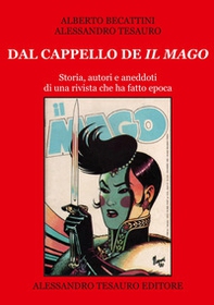 Dal cappello de «Il Mago». Storia, autori e aneddoti di una rivista che ha fatto epoca - Librerie.coop Dal cappello de «Il Mago». Storia, autori e aneddoti di una rivista che ha fatto epoca - Librerie.coop