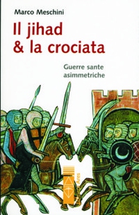 Il Jihad e la Crociata - Librerie.coop