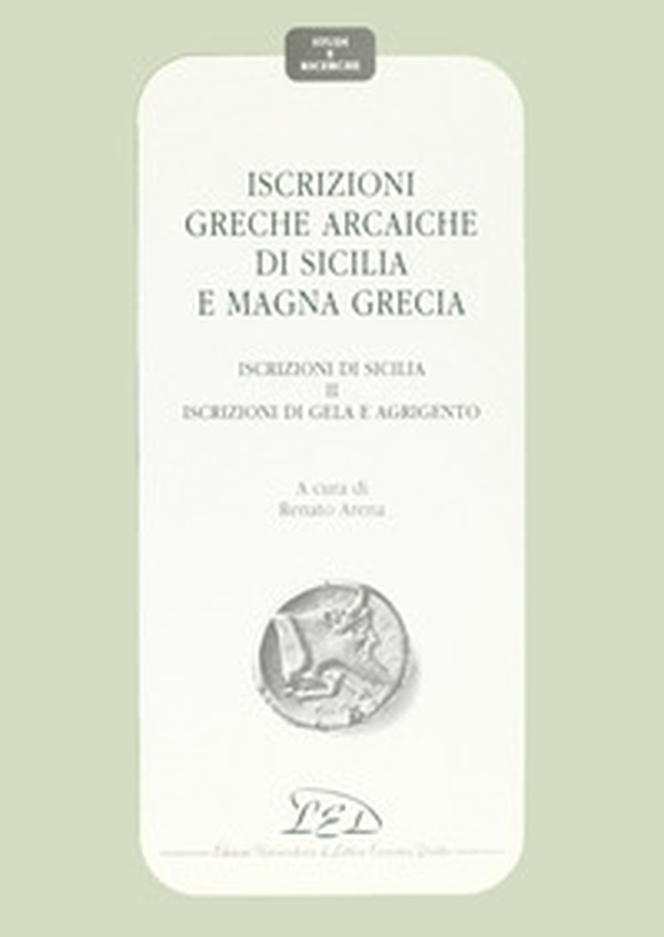 Iscrizioni greche arcaiche di Sicilia e Magna Grecia - Librerie.coop Iscrizioni greche arcaiche di Sicilia e Magna Grecia - Librerie.coop