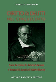 Diritto & delitti nel Cinquecento: scene del crimine fra Puglia, Basilicata e Principati del Regno di Napoli tradotti per la prima volta dal latino di Roberto Maranta nella terza parte a Palazzo San Gervasio, Pietragalla e Venosa - Librerie.coop Diritto & delitti nel Cinquecento: scene del crimine fra Puglia, Basilicata e Principati del Regno di Napoli tradotti per la prima volta dal latino di Roberto Maranta nella terza parte a Palazzo San Gervasio, Pietragalla e Venosa - Librerie.coop