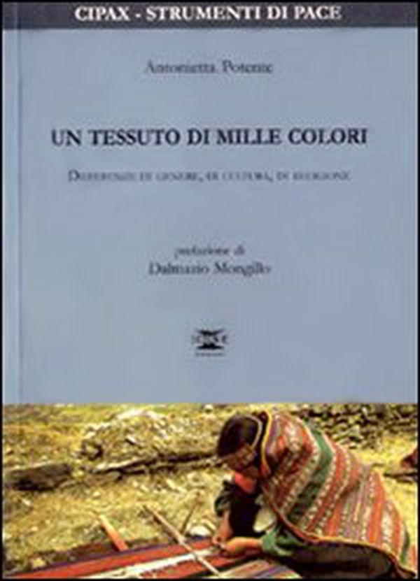 Un tessuto di mille colori. Differenze di genere, di cultura, di religione - Librerie.coop Un tessuto di mille colori. Differenze di genere, di cultura, di religione - Librerie.coop