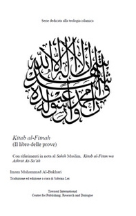 Kitab al-Fitnah, Il Libro delle Prove. Con riferimenti in nota al Sahih Muslim, Kitab al-Fitan wa Ashrat As-Sa'ah - Librerie.coop