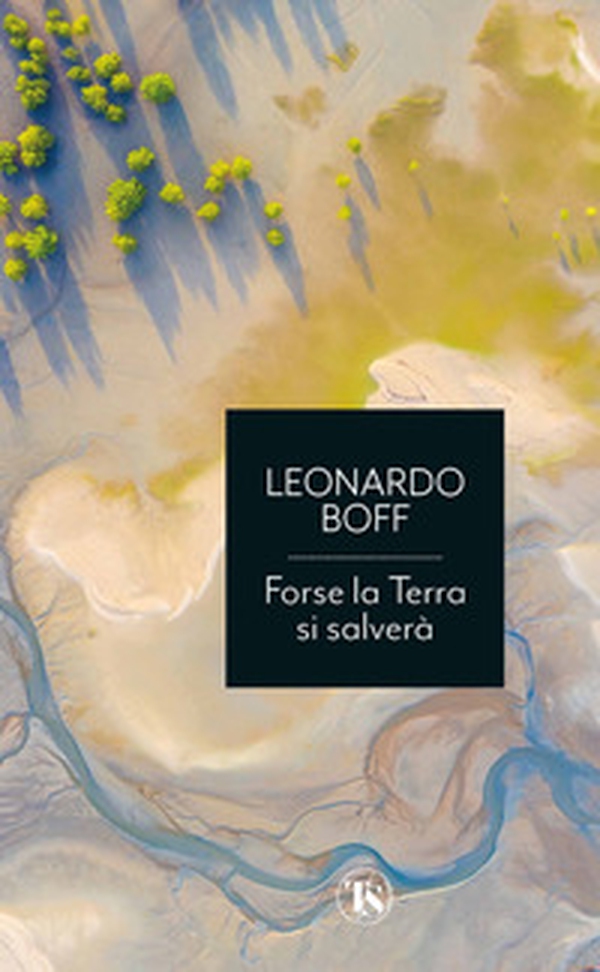 Forse la terra si salverà. Una ritrovata armonia fra umanità e ambiente - Librerie.coop Forse la terra si salverà. Una ritrovata armonia fra umanità e ambiente - Librerie.coop