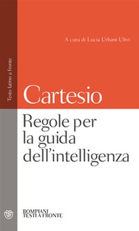 Regole per la guida dell'intelligenza. Testo latino a fronte - Librerie.coop