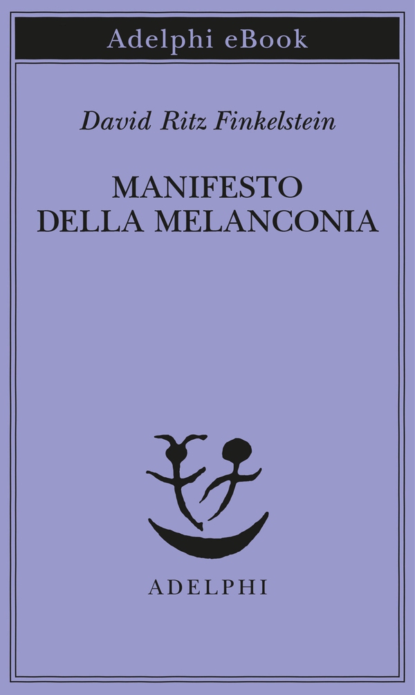 Manifesto della Melanconia - Librerie.coop Manifesto della Melanconia - Librerie.coop