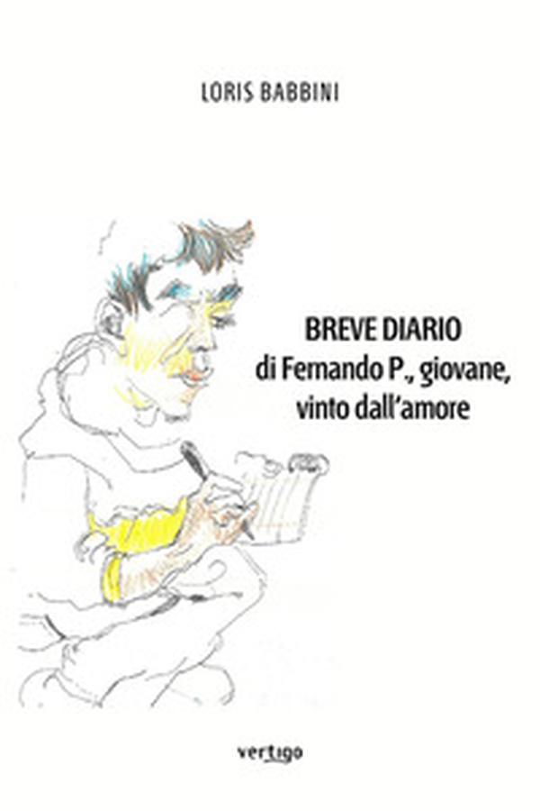 Breve diario di Fernando P., giovane, vinto dall'amore - Librerie.coop Breve diario di Fernando P., giovane, vinto dall'amore - Librerie.coop