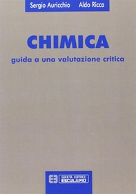 Chimica. Guida a una valutazione critica - Librerie.coop Chimica. Guida a una valutazione critica - Librerie.coop