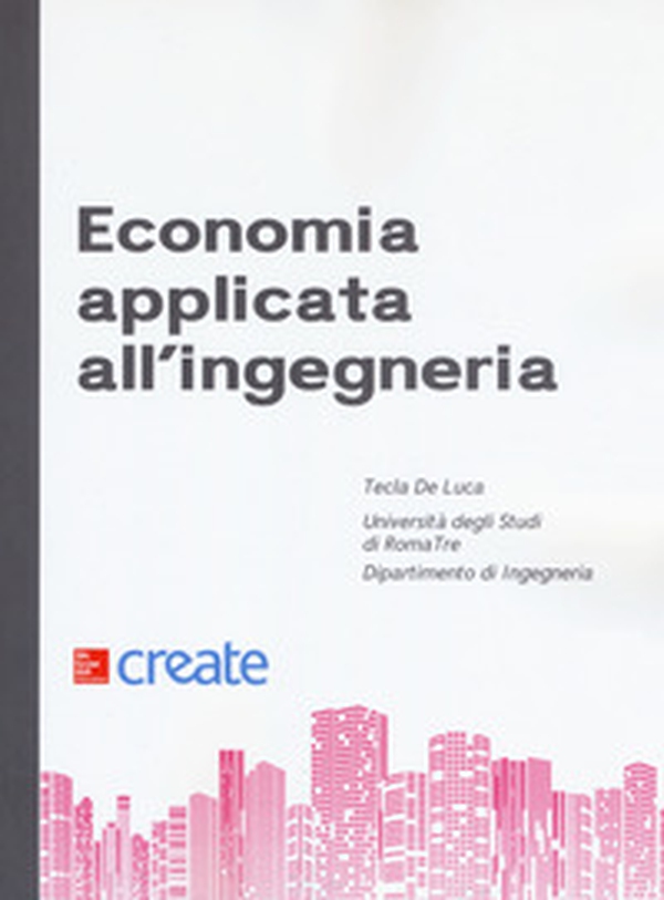 Economia applicata all'ingegneria - Librerie.coop Economia applicata all'ingegneria - Librerie.coop