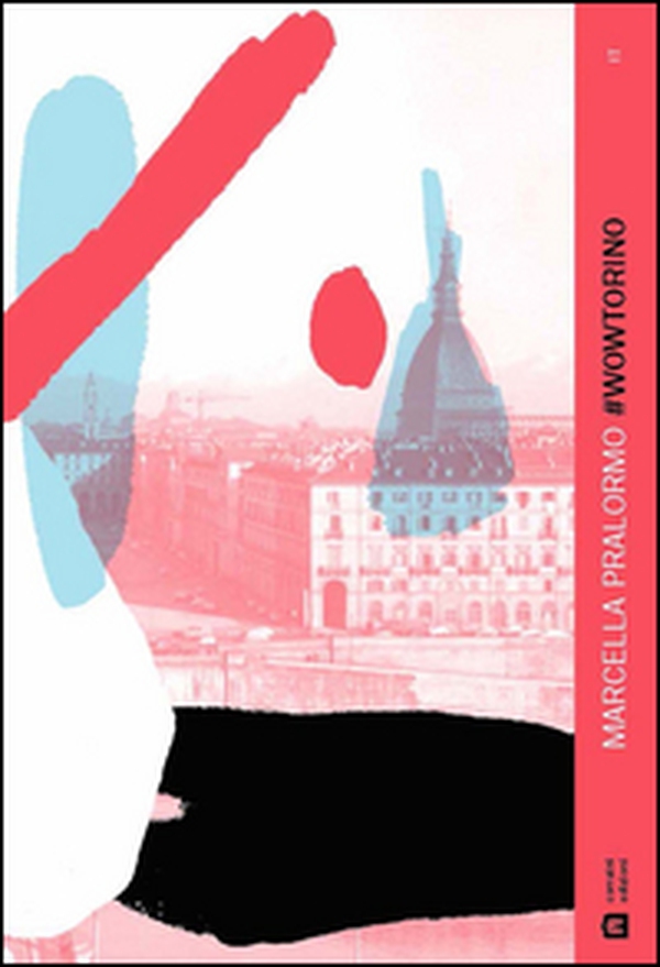 #WowTorino - Librerie.coop #WowTorino - Librerie.coop