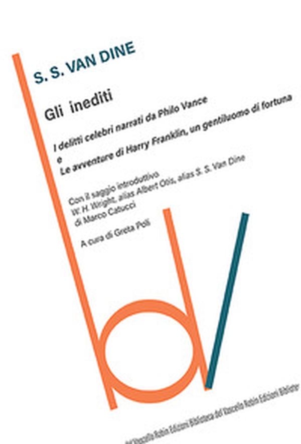 Gli inediti: I delitti celebri narrati da Philo Vance-Le avventure di Harry Franklin, un gentiluomo di fortuna - Librerie.coop Gli inediti: I delitti celebri narrati da Philo Vance-Le avventure di Harry Franklin, un gentiluomo di fortuna - Librerie.coop