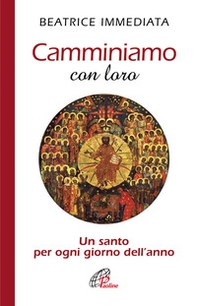 Camminiamo con loro. Un santo per ogni giorno dell'anno - Librerie.coop