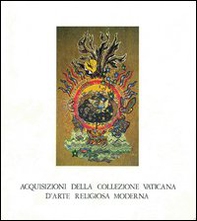 Acquisizioni della collezione vaticana d'arte religiosa moderna - Librerie.coop