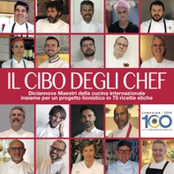 Il cibo degli chef. Diciannove maestri della cucina internazionale insieme per un progetto lionistico in 70 ricette etiche - Librerie.coop
