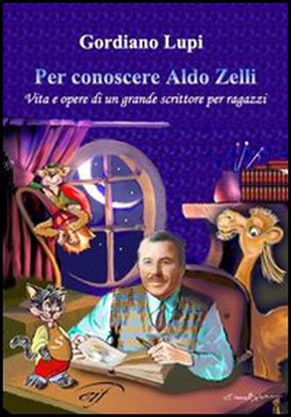 Per conoscere Aldo Zelli. Vita e opere di un grande scrittore per ragazzi - Librerie.coop Per conoscere Aldo Zelli. Vita e opere di un grande scrittore per ragazzi - Librerie.coop